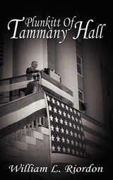 Plunkitt of Tammany Hall - William L Riordon - 9781607960133