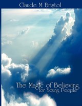 The Magic of Believing for Young People - Claude M Bristol - 9781607960638