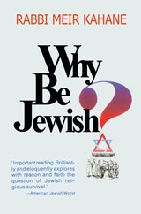 Why Be Jewish ? Intermarriage, Assimilation, and Alienation - Meir Kahane ; Rabbi Meir Kahane - 9781607961550