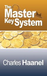 The Complete Master Key System (Now Including 28 Chapters) - Charles F Haanel - 9781607961741