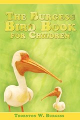 The Burgess Bird Book for Children - Thornton W Burgess - 9781607962083
