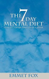 The Seven Day Mental Diet - Emmet Fox - 9781607964308