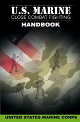 U.S. Marine Close Combat Fighting Handbook - United States Marine Corps - 9781607965589