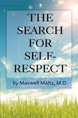 The Search for Self-Respect - Maxwell Maltz - 9781607965893