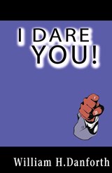 I Dare You! - William H Danforth - 9781607966326