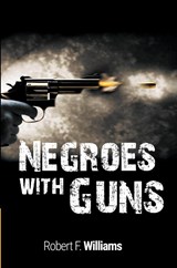 Negroes with Guns - Author Robert F (R Williams Sr Memorial Fund) Williams ; Martin Luther King ; Truman Nelson - 9781607968047