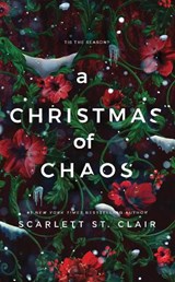 A Christmas of Chaos - Scarlett St. Clair - 9781608109913