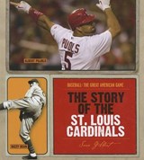 The Story of the St. Louis Cardinals - GILBERT,  Sara - 9781608180530