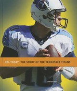 The Story of the Tennessee Titans - GILBERT,  Sara - 9781608183227