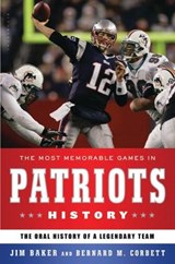 The Most Memorable Games in Patriots History - Jim Baker ; Bernard M. Corbett - 9781608190676
