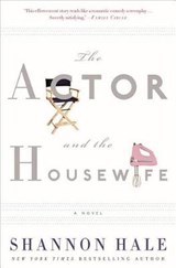 The Actor and the Housewife - HALE,  Shannon - 9781608192557