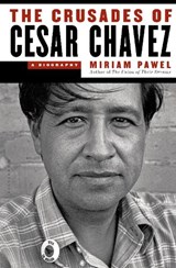 The Crusades of Cesar Chavez - Miriam Pawel - 9781608197132