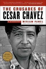 The Crusades of Cesar Chavez - Miriam Pawel - 9781608197149