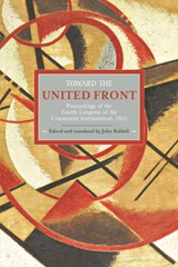 Toward The United Front: Proceedings Of The Fourth Congress Of The Communist International, 1922 - John Riddell - 9781608462360