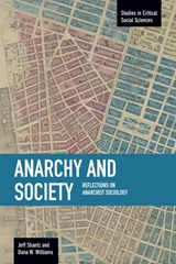 Anarchy And Society: Reflections On Anarchist Sociology - Jeff Shantz ; Dana M. Williams - 9781608463848