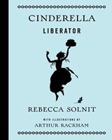 Cinderella Liberator - SOLNIT, Rebecca Solnit - 9781608465965