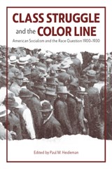 Class Struggle And The Color Line - Paul Heideman - 9781608467778