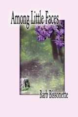 Among Little Faces - BISSONETTE,  Barb - 9781608601196