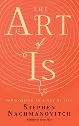 The Art of Is - Stephen Nachmanovitch - 9781608686155