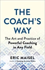 The Coach's Way - Eric Maisel - 9781608688647