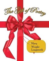 The Gift of Poetry - Mary Wright Longstreth - 9781608804887