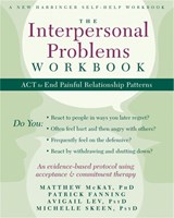 The Interpersonal Problems Workbook - Matthew McKay ; Patrick Fanning - 9781608828364