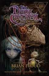 Jim Henson's The Dark Crystal: Creation Myths Vol. 3 - Jim Henson ; Matthew Dow Smith - 9781608864355