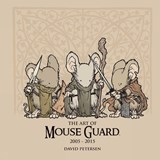 The Art of Mouse Guard 2005-2015 - PETERSEN,  David - 9781608867264