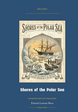 Shores of the Polar Sea - Edward Lawton Moss - 9781608885565
