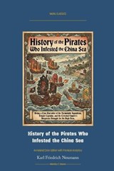 History of the Pirates Who Infested the China Sea - Karl Friedrich Neumann - 9781608885701