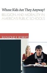 Whose Kids Are They Anyway? - Raymond R Roberts - 9781608995851