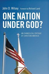 One Nation Under God? - John D Wilsey - 9781608997923