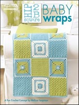 Hip 2 B Square Baby Wraps Crochet - Melissa Leapman - 9781609006242