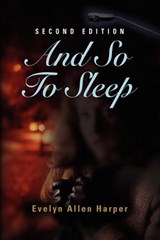 And So to Sleep - Evelyn Allen Harper - 9781609106225