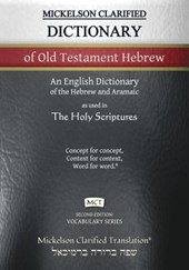 Mickelson Clarified Dictionary of Old Testament Hebrew, MCT