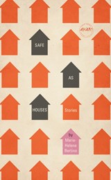 Safe as Houses - Marie-Helene Bertino - 9781609381141