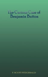 The Curious Case of Benjamin Button - FITZGERALD,  F Scott - 9781609422370