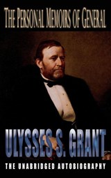 Personal Memoirs of General Ulysses S. Grant - Ulysses S Grant - 9781609423926