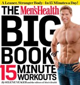 The Men's Health Big Book of 15-Minute Workouts - Selene Yeager ; Editors of Men's Health Magazi - 9781609617363