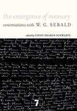 The Emergence of Memory - W.G. Sebald - 9781609800611