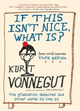 If This Isn't Nice, What Is? - Kurt Vonnegut - 9781609806101