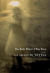 The Body Where I Was Born - Guadalupe Nettel - 9781609807511
