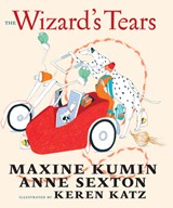 The Wizard's Tears - Maxine Kumin ; Anne Sexton - 9781609808754