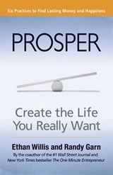 Prosper: Create the Life You Really Want - Ethan Willis ; Randy Garn - 9781609940706