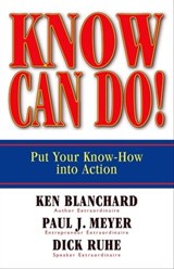 Know Can Do! - Ken Blanchard ; Paul J Meyer ; Dick Ruhe - 9781609944292