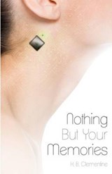 Nothing But Your Memories - H B Clementine - 9781610055376