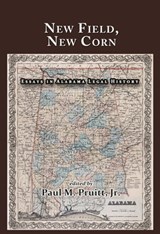 New Field, New Corn: Essays in Alabama Legal History - Paul M. Pruitt Jr. - 9781610273107