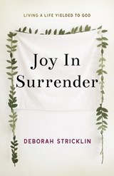 Joy in Surrender - STRICKLIN,  Deborah - 9781610362153