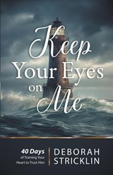 Keep Your Eyes on Me - Deborah Stricklin - 9781610369220