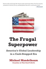 The Frugal Superpower | Michael Mandelbaum | 